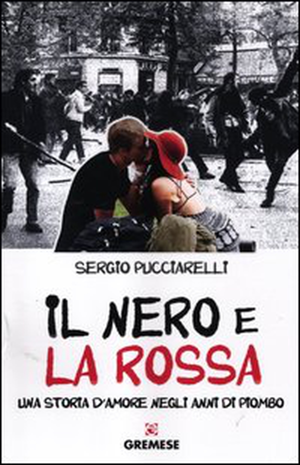 Il nero e la rossa. Una storia d'amore negli anni di piombo - Librerie.coop Il nero e la rossa. Una storia d'amore negli anni di piombo - Librerie.coop