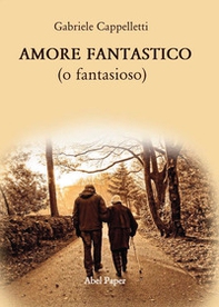 Amore fantastico (o fantasioso) - Librerie.coop