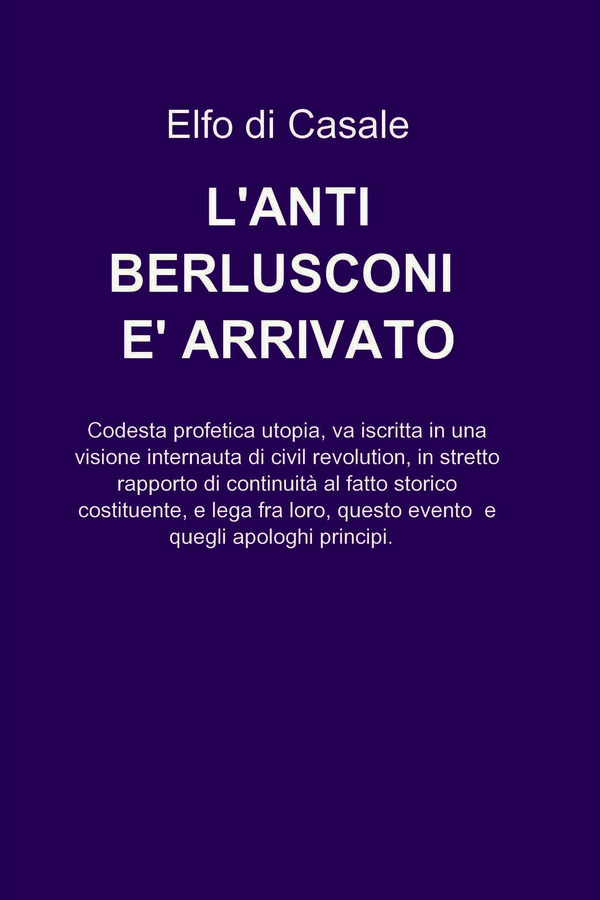 L’ANTI-BERLUSCONI E’ ARRIVATO - Librerie.coop L’ANTI-BERLUSCONI E’ ARRIVATO - Librerie.coop
