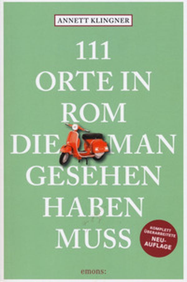 111 orte in Rom die mann gesehen haben muss - Librerie.coop 111 orte in Rom die mann gesehen haben muss - Librerie.coop