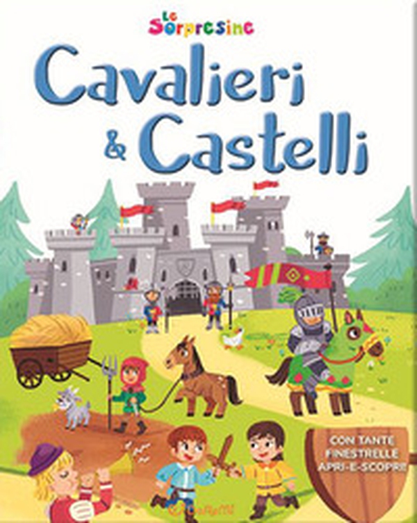 Cavalieri & castelli. Le sorpresine - Librerie.coop Cavalieri & castelli. Le sorpresine - Librerie.coop