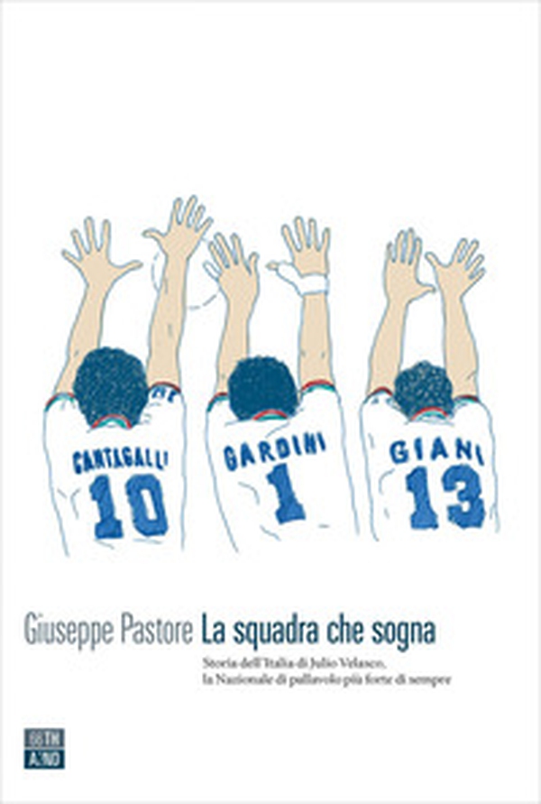 La squadra che sogna. Storia dell'Italia di Julio Velasco - Librerie.coop La squadra che sogna. Storia dell'Italia di Julio Velasco - Librerie.coop