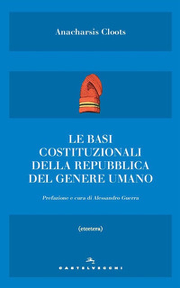 Le basi costituzionali della repubblica del genere umano - Librerie.coop Le basi costituzionali della repubblica del genere umano - Librerie.coop
