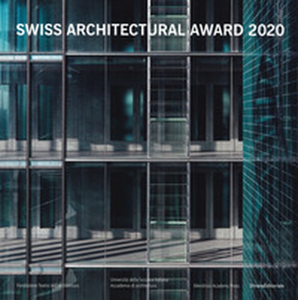 BSI Swiss Architectural Award 2020. Ediz. italiana e inglese - Librerie.coop BSI Swiss Architectural Award 2020. Ediz. italiana e inglese - Librerie.coop