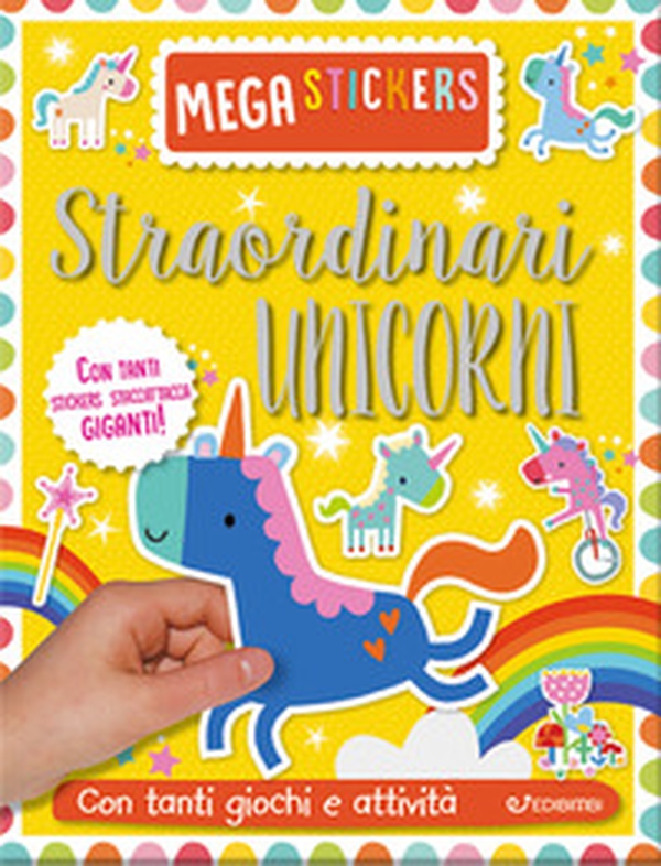 Straordinari unicorni. Mega stickers. Con adesivi - Librerie.coop Straordinari unicorni. Mega stickers. Con adesivi - Librerie.coop