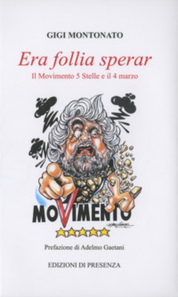 Era follia sperar. Il Movimento 5 Stelle e il 4 marzo - Librerie.coop Era follia sperar. Il Movimento 5 Stelle e il 4 marzo - Librerie.coop