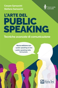 L'arte del public speaking. Tecniche avanzate di comunicazione - Librerie.coop