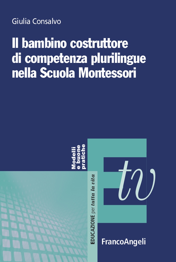 Il bambino costruttore di competenza plurilingue nella Scuola Montessori - Librerie.coop Il bambino costruttore di competenza plurilingue nella Scuola Montessori - Librerie.coop
