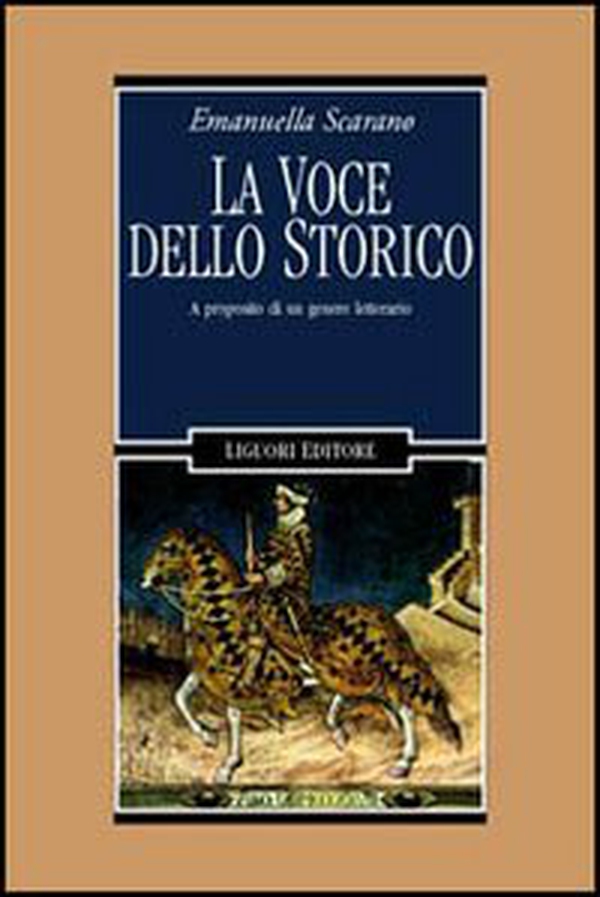 La voce dello storico. A proposito di un genere letterario - Librerie.coop La voce dello storico. A proposito di un genere letterario - Librerie.coop