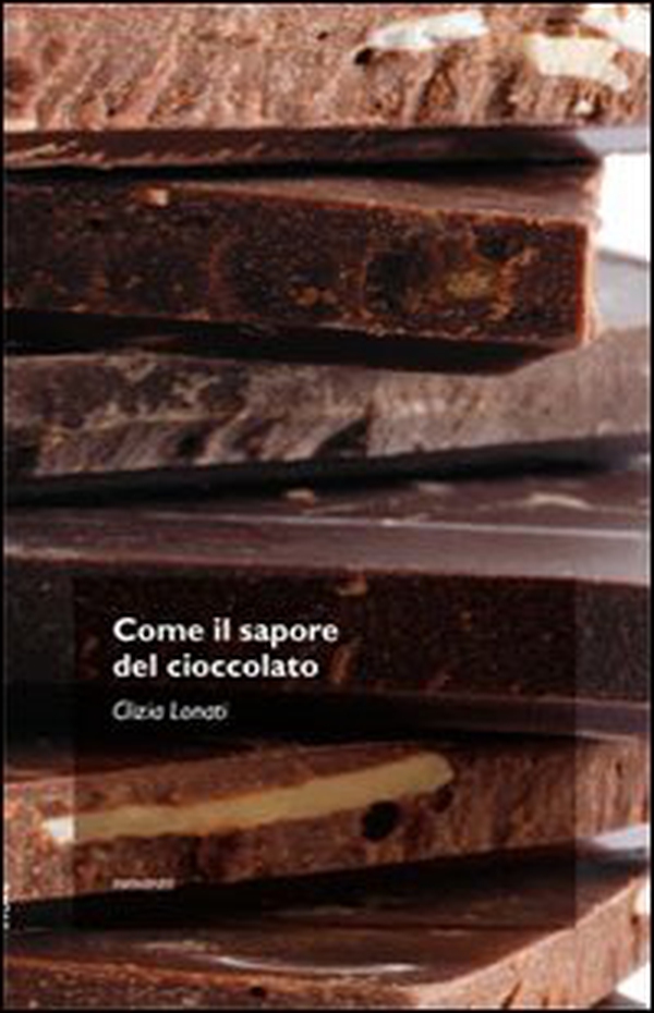 Come il sapore del cioccolato - Librerie.coop Come il sapore del cioccolato - Librerie.coop