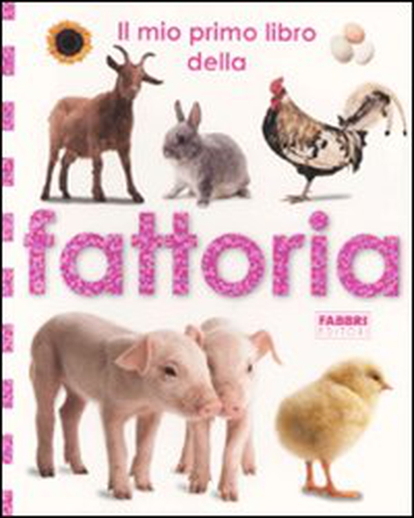 Il mio primo libro della fattoria - Librerie.coop Il mio primo libro della fattoria - Librerie.coop
