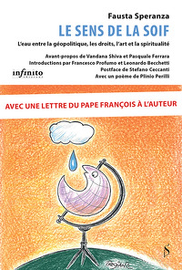 Le sens de la soif. L'eau entre la géopolitique, les droits, l'art et la spiritualité - Librerie.coop Le sens de la soif. L'eau entre la géopolitique, les droits, l'art et la spiritualité - Librerie.coop