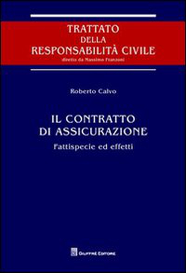 Il contratto di assicurazione. Fattispecie ed effetti - Librerie.coop Il contratto di assicurazione. Fattispecie ed effetti - Librerie.coop