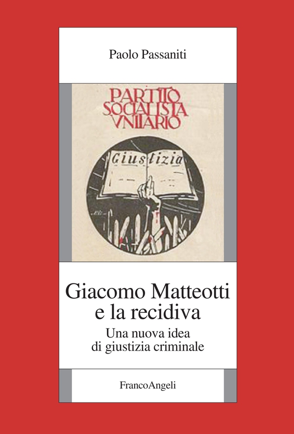 Giacomo Matteotti e la recidiva - Librerie.coop Giacomo Matteotti e la recidiva - Librerie.coop