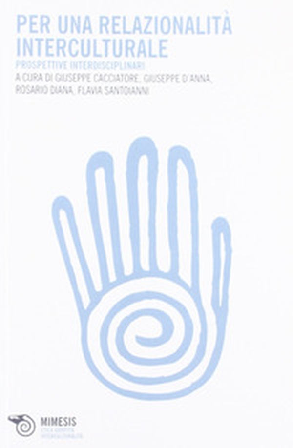 Per una relazionalità interculturale. Prospettive interdisciplinari - Librerie.coop Per una relazionalità interculturale. Prospettive interdisciplinari - Librerie.coop