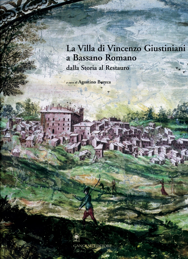 La villa di Vincenzo Giustiniani a Bassano Romano - Librerie.coop La villa di Vincenzo Giustiniani a Bassano Romano - Librerie.coop
