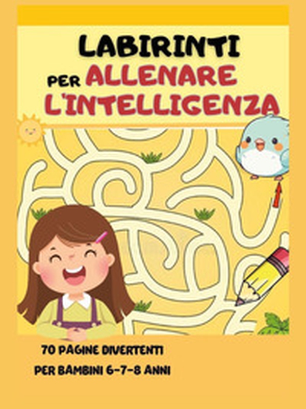 Labirinti per allenare l'intelligenza - Librerie.coop Labirinti per allenare l'intelligenza - Librerie.coop