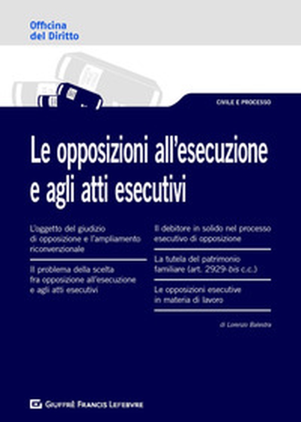Le opposizioni all'esecuzione e agli atti esecutivi - Librerie.coop Le opposizioni all'esecuzione e agli atti esecutivi - Librerie.coop