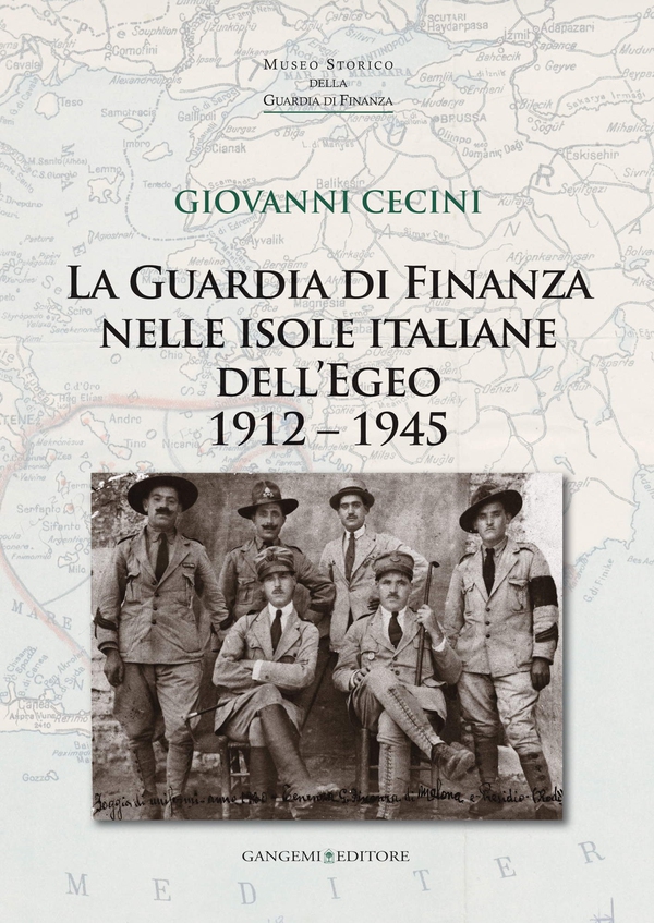 La Guardia di Finanza nelle isole italiane dell’Egeo 1912 – 1945 - Librerie.coop La Guardia di Finanza nelle isole italiane dell’Egeo 1912 – 1945 - Librerie.coop