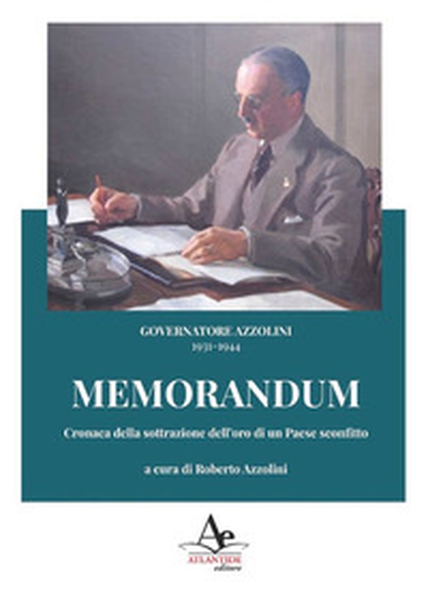 Memorandum. Cronaca della sottrazione dell'oro di un paese sconfitto - Librerie.coop Memorandum. Cronaca della sottrazione dell'oro di un paese sconfitto - Librerie.coop