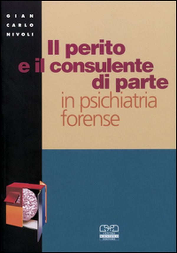 Il perito e il consulente di parte in psichiatria forense - Librerie.coop Il perito e il consulente di parte in psichiatria forense - Librerie.coop