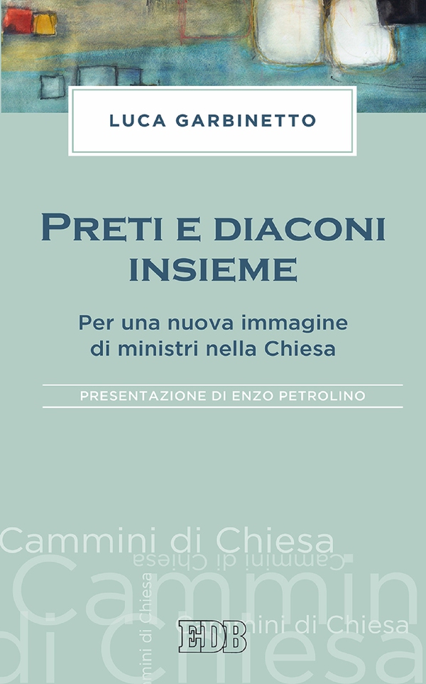 Preti e diaconi insieme - Librerie.coop Preti e diaconi insieme - Librerie.coop