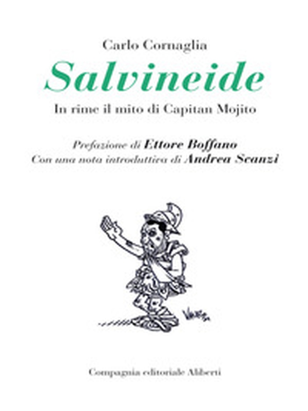 Salvineide. In rime il mito di Capitan Mojito - Librerie.coop Salvineide. In rime il mito di Capitan Mojito - Librerie.coop