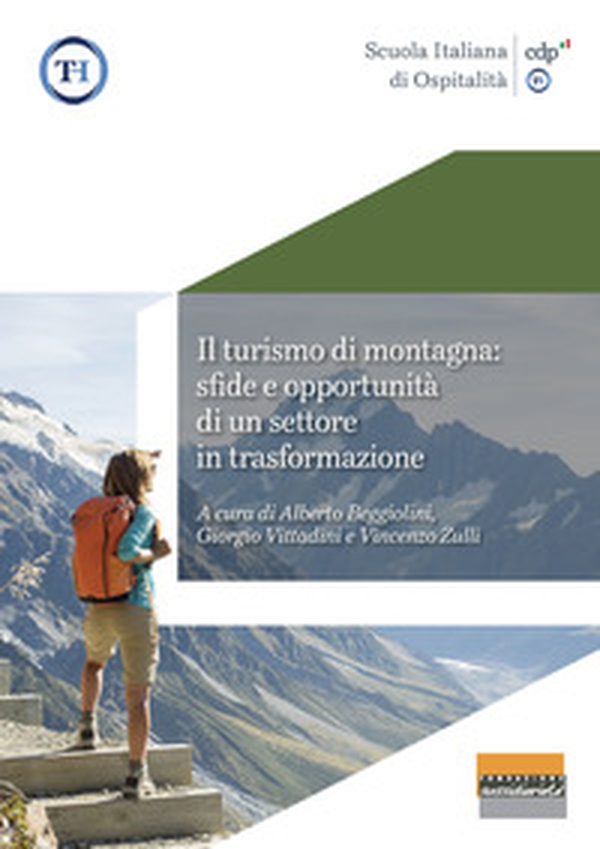 Il turismo di montagna: sfide e opportunità di un settore in trasformazione - Librerie.coop Il turismo di montagna: sfide e opportunità di un settore in trasformazione - Librerie.coop