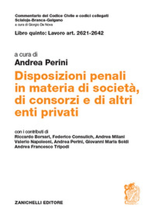Libro quinto: Lavoro Art. 2621-2642. Disposizioni penali in materia di società, di consorzi e di altri enti privati - Librerie.coop Libro quinto: Lavoro Art. 2621-2642. Disposizioni penali in materia di società, di consorzi e di altri enti privati - Librerie.coop