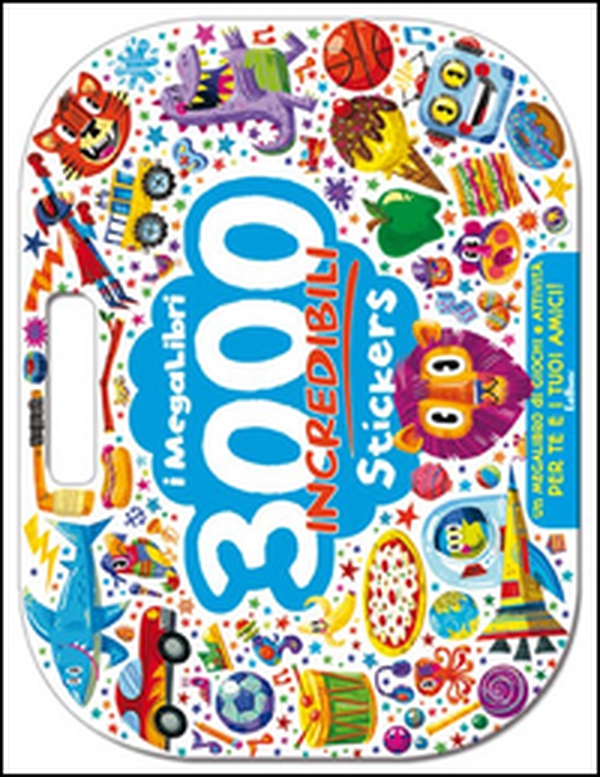 I Megalibri. 3000 incredibili stickers - Librerie.coop I Megalibri. 3000 incredibili stickers - Librerie.coop