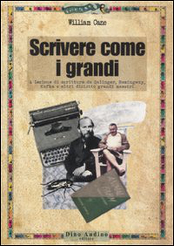 Scrivere come i grandi. A lezione di scrittura da Salinger, Hemingway, Kafka e altri diciotto grandi maestri - Librerie.coop Scrivere come i grandi. A lezione di scrittura da Salinger, Hemingway, Kafka e altri diciotto grandi maestri - Librerie.coop
