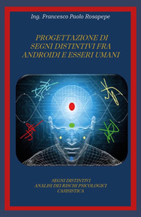 Progettazione di segni distintivi fra androidi e esseri umani - Librerie.coop Progettazione di segni distintivi fra androidi e esseri umani - Librerie.coop
