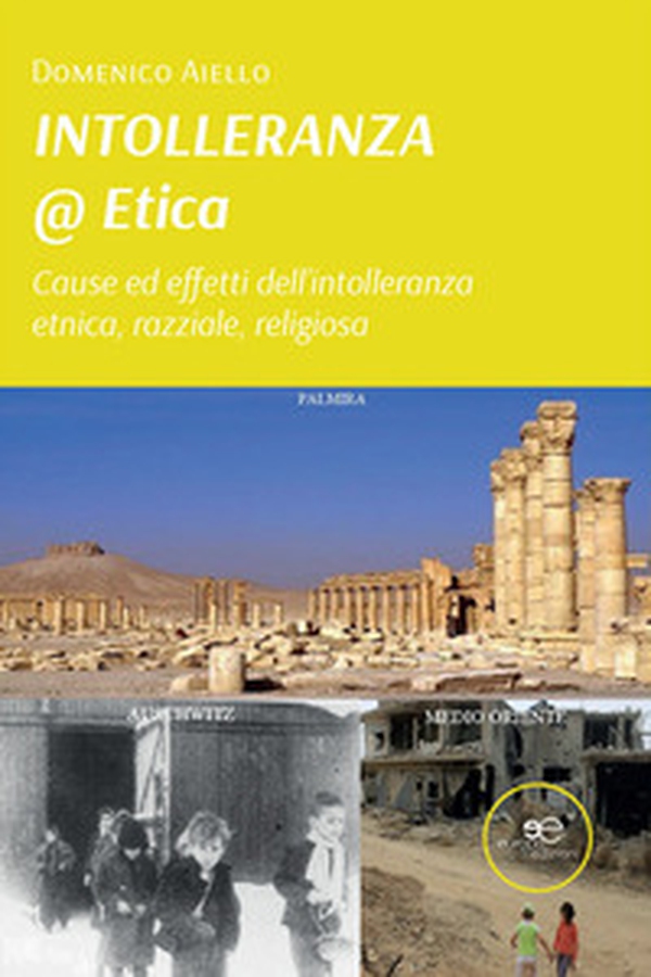 Intolleranza@Etica. Cause, effetti dell'intolleranza etnica, razziale, religiosa - Librerie.coop Intolleranza@Etica. Cause, effetti dell'intolleranza etnica, razziale, religiosa - Librerie.coop