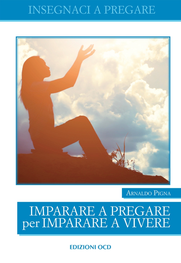 Imparare a pregare per imparare a vivere - Librerie.coop Imparare a pregare per imparare a vivere - Librerie.coop