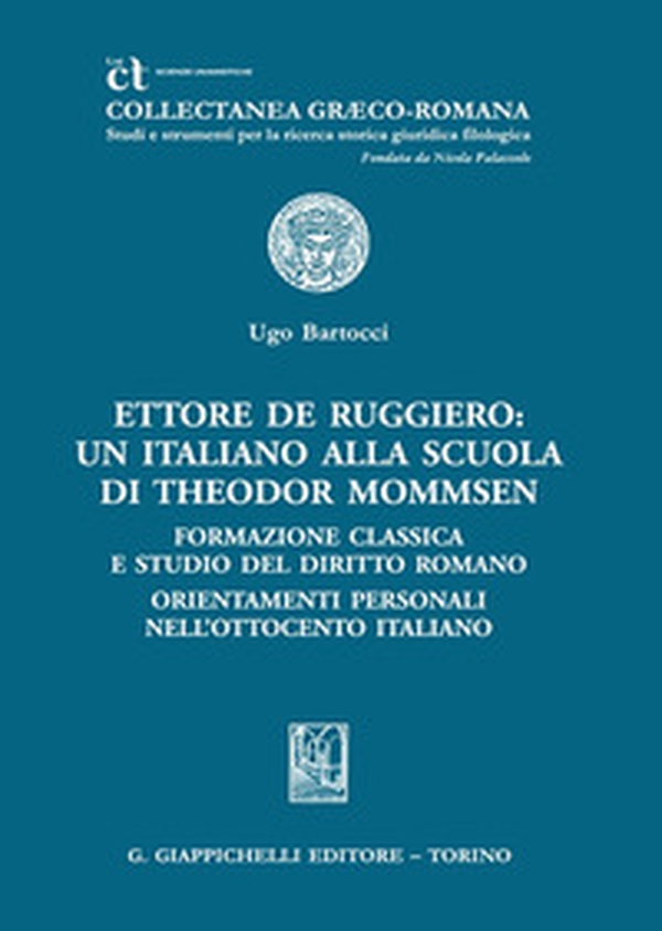 Ettore De Ruggiero: un italiano alla Scuola di Theodor Mommsen - Librerie.coop Ettore De Ruggiero: un italiano alla Scuola di Theodor Mommsen - Librerie.coop