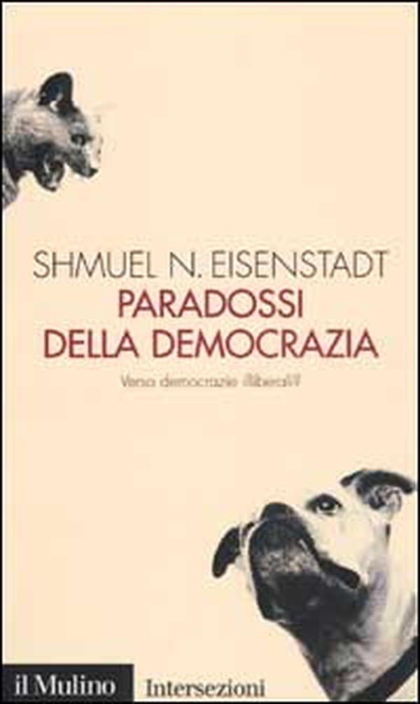 Paradossi della democrazia. Verso democrazie illiberali? - Librerie.coop Paradossi della democrazia. Verso democrazie illiberali? - Librerie.coop