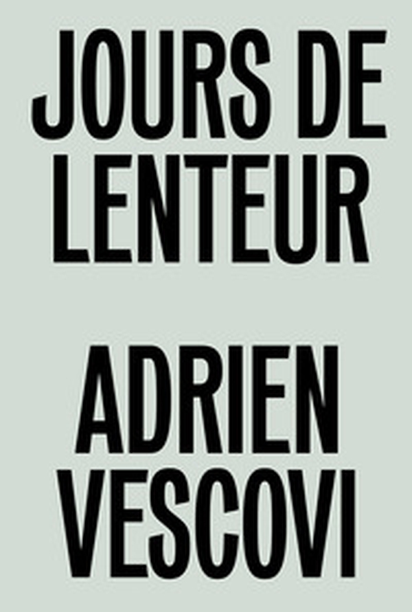 Adrien Vescovi. Jours de lenteur. Ediz. inglese e francese - Librerie.coop Adrien Vescovi. Jours de lenteur. Ediz. inglese e francese - Librerie.coop