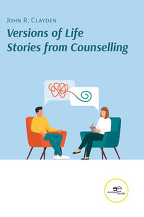 Versions of life. Stories from counselling - Librerie.coop Versions of life. Stories from counselling - Librerie.coop
