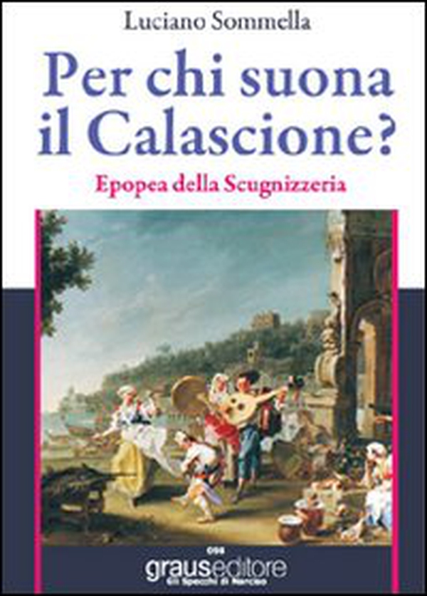 Per chi suona il calascione? Epopea della scugnizzeria - Librerie.coop Per chi suona il calascione? Epopea della scugnizzeria - Librerie.coop