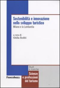 Sostenibilità e innovazione nello sviluppo turistico. Milano e la Lombardia - Librerie.coop