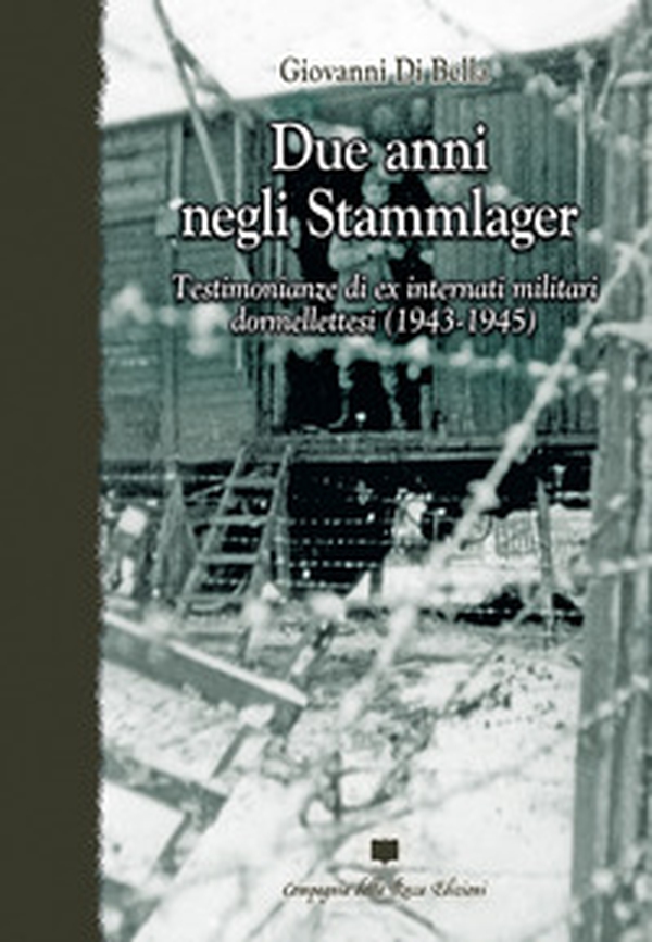 Due anni negli Stammlager. Testimonianze di ex internati militari dormellettesi (1943-1945) - Librerie.coop Due anni negli Stammlager. Testimonianze di ex internati militari dormellettesi (1943-1945) - Librerie.coop