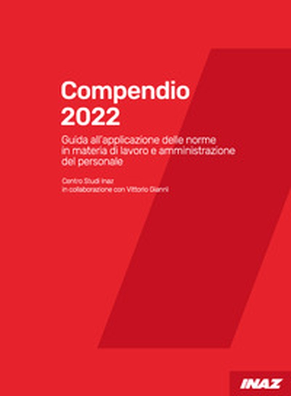 Compendio 2022. Guida all'applicazione delle norme in materia di lavoro e amministrazione del personale - Librerie.coop Compendio 2022. Guida all'applicazione delle norme in materia di lavoro e amministrazione del personale - Librerie.coop