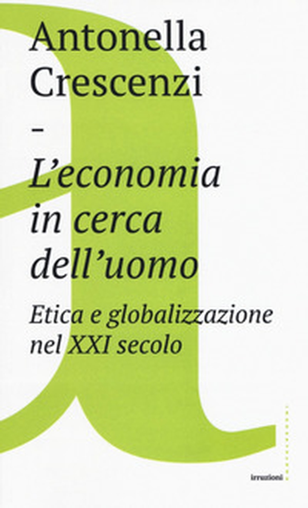 L'economia in cerca dell'uomo. Etica e globalizzazione nel XXI secolo - Librerie.coop L'economia in cerca dell'uomo. Etica e globalizzazione nel XXI secolo - Librerie.coop