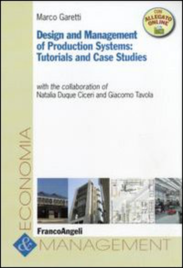 Design and management of production systems: tutorials and case studies - Librerie.coop Design and management of production systems: tutorials and case studies - Librerie.coop