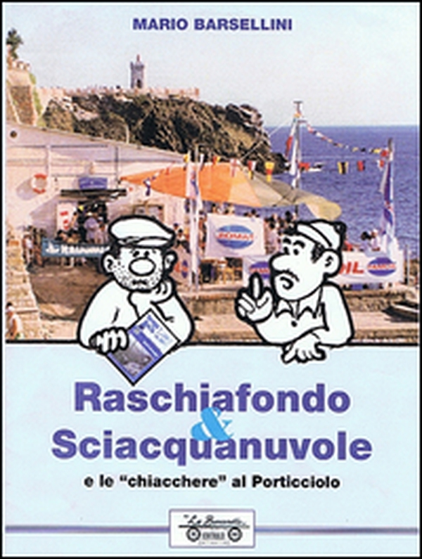 Raschiafondo & sciacquanuvole, e le chiacchiere del porticciolo - Librerie.coop Raschiafondo & sciacquanuvole, e le chiacchiere del porticciolo - Librerie.coop