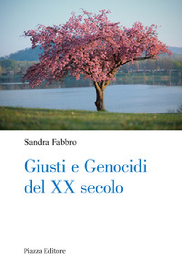 Giusti e genocidi del XX secolo - Librerie.coop Giusti e genocidi del XX secolo - Librerie.coop