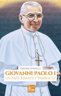 Giovanni Paolo I. Un papa rimasto «parroco» - Librerie.coop