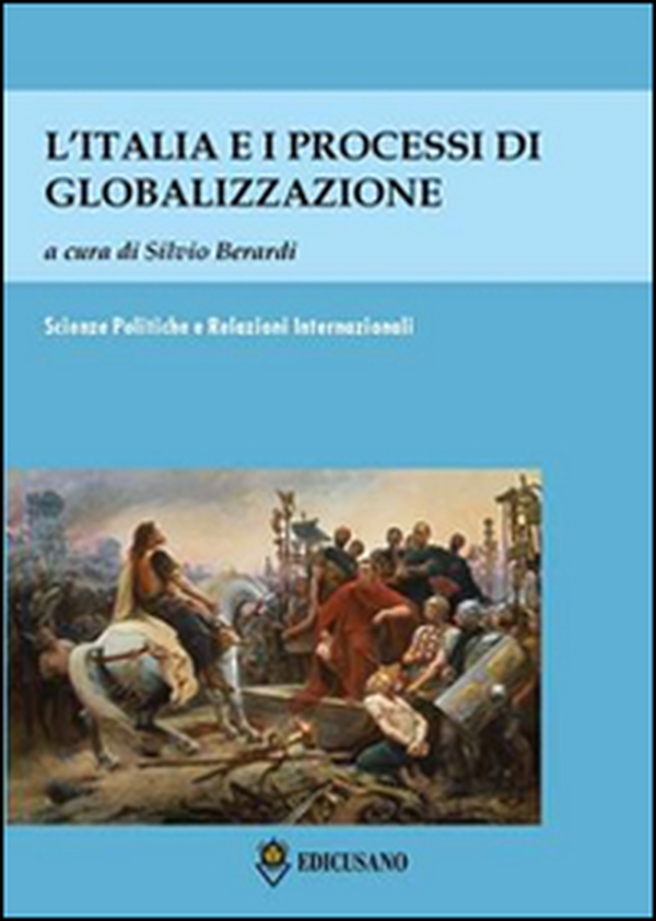 L'Italia e i processi di globalizzazione. Atti del Convegno (Roma, 10 maggio 2013) - Librerie.coop L'Italia e i processi di globalizzazione. Atti del Convegno (Roma, 10 maggio 2013) - Librerie.coop