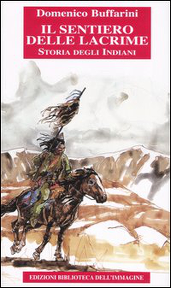 Il sentiero delle lacrime. Storia degli indiani - Vol. 1 - Librerie.coop Il sentiero delle lacrime. Storia degli indiani - Vol. 1 - Librerie.coop