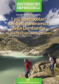 I più spettacolari sentieri panoramici della Lombardia. Tra boschi e laghi, vette e pianori - Librerie.coop